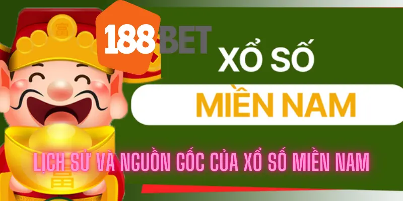 Lịch sử và nguồn gốc của Xổ số miền Nam